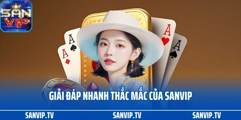 TRANG CHỦ 35 Giải đáp nhanh thắc mắc của Sanvip